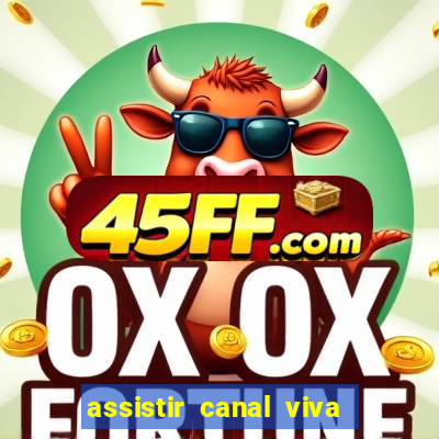 assistir canal viva online gratis